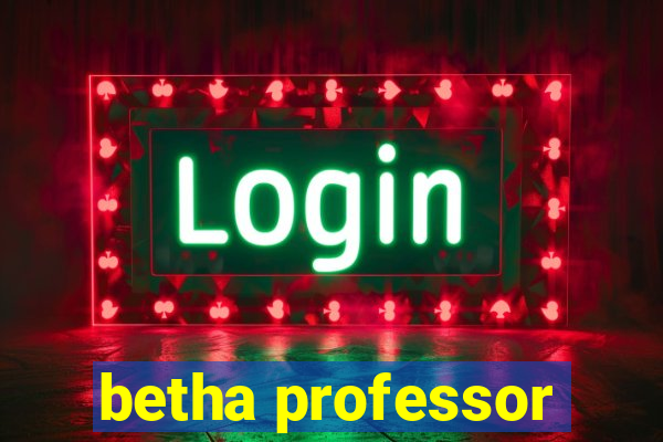 betha professor